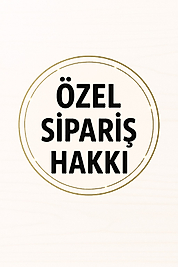 MRVE HANIM ÖZEL SİPARİŞİ (HAKKI BEY)